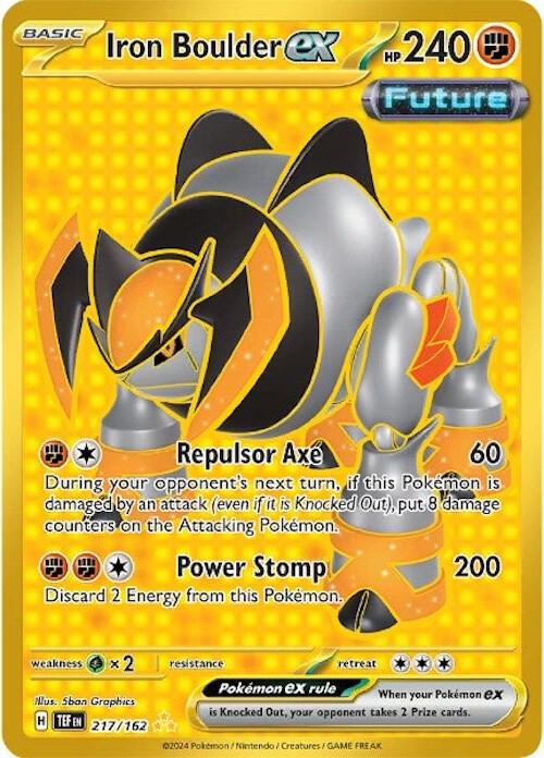 Buy Pokemon cards Australia - Iron Boulder EX 217/162 - Premium Raw Card from Monster Mart - Pokémon Card Emporium - Shop now at Monster Mart - Pokémon Cards Australia. EX, Gold, Hyper Rare, NEW 23 Sep, Temporal Forces